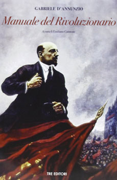 D’Annunzio: manuale del “rivoluzionario”