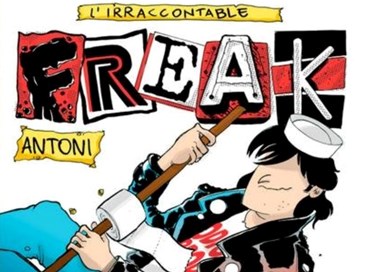 “L’irracontable Freak Antoni”: un fumetto demenziale