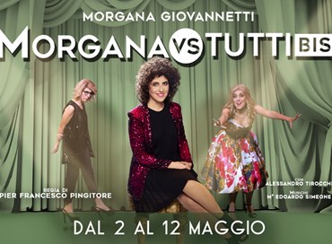 “Morgana Vs tutti Bis”, one woman show al Salone Margherita