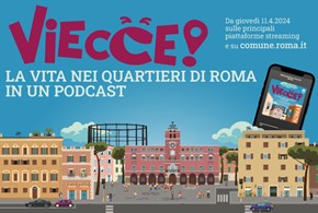 “Viecce!”: il podcast che racconta i quartieri romani